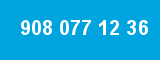 908 077 12 36